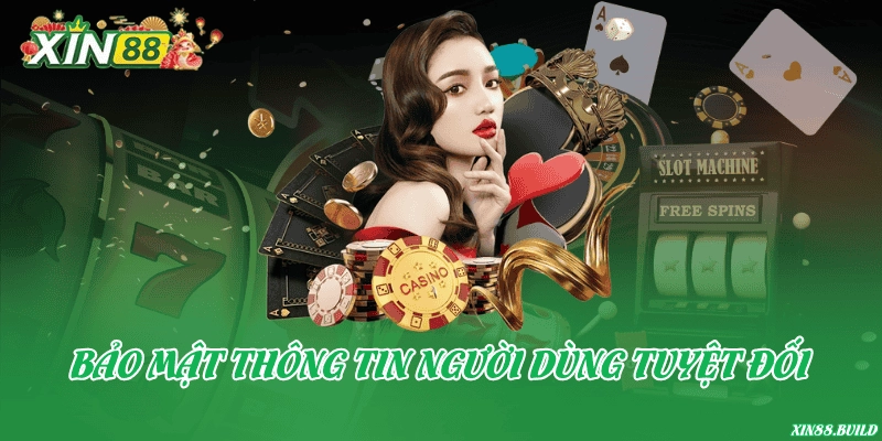 Bảo mật thông tin người dùng tuyệt đối