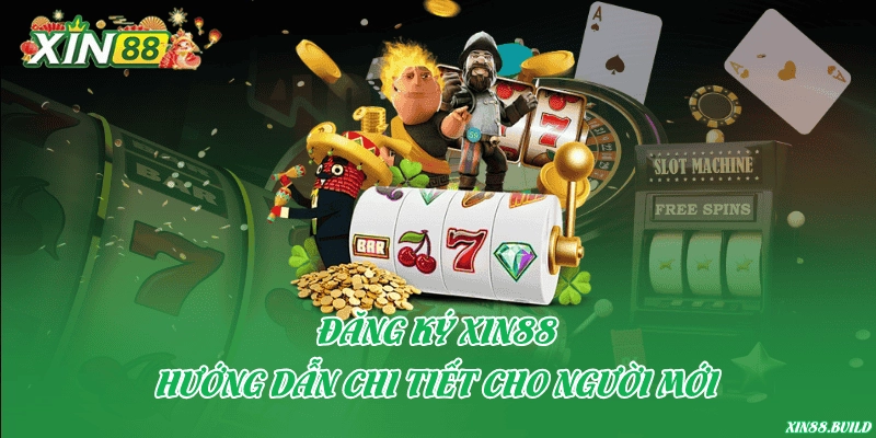 Đăng ký Xin88 – Hướng dẫn chi tiết cho người mới