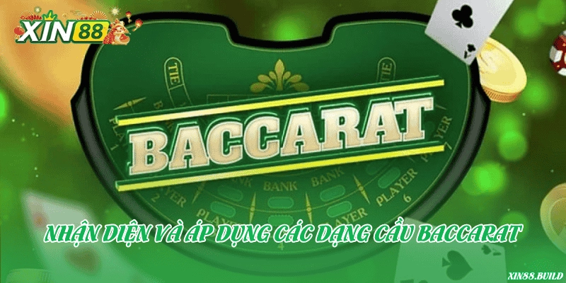 Nhận diện và áp dụng các dạng cầu Baccarat